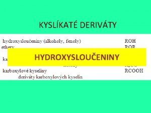 KYSLKAT DERIVTY HYDROXYSLOUENINY HYDROXYSLOUENINY obs sk OH ROH