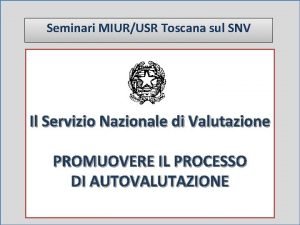 Seminari MIURUSR Toscana sul SNV Il Servizio Nazionale