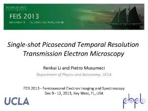 Singleshot Picosecond Temporal Resolution Transmission Electron Microscopy Renkai