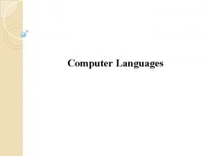 Computer Languages Computer Languages The computer system is