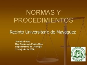 NORMAS Y PROCEDIMIENTOS Recinto Universitario de Mayagez Jeanette