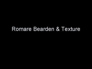 Romare Bearden Texture Romare Bearden 1911 1983 Born
