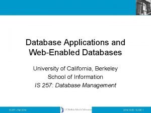 Database Applications and WebEnabled Databases University of California