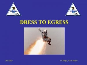 DRESS TO EGRESS 2212021 LT Ringo TW6 AMSO