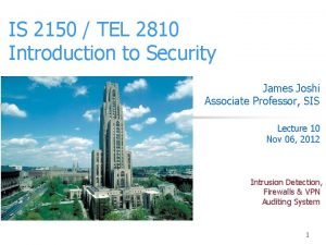 IS 2150 TEL 2810 Introduction to Security James