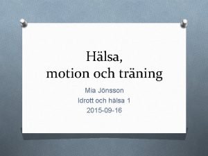 Hlsa motion och trning Mia Jnsson Idrott och