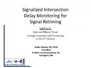 Signalized Intersection Delay Monitoring for Signal Retiming Safe