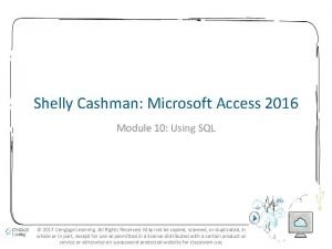 Shelly Cashman Microsoft Access 2016 Module 10 Using