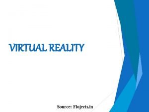 Virtual reality means