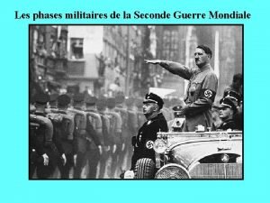 Les phases militaires de la Seconde Guerre Mondiale