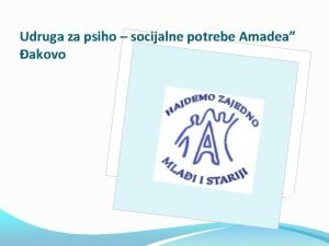 Udruga za psiho socijalne potrebe Amadea akovo Uvod