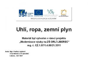 Uhl ropa zemn plyn Materil byl vytvoen v