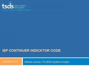 Simple Solution Brighter Futures IEP CONTINUER INDICATOR CODE