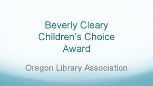 Beverly Cleary Childrens Choice Award Oregon Library Association