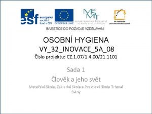 OSOBN HYGIENA VY32INOVACE5 A08 slo projektu CZ 1