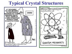Typical Crystal Structures Typical Crystal Structures NOTE Much