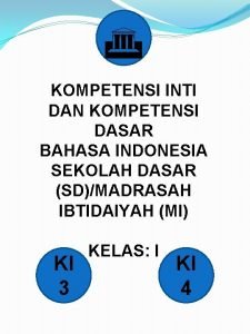 G KOMPETENSI INTI DAN KOMPETENSI DASAR BAHASA INDONESIA