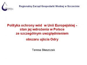 Regionalny Zarzd Gospodarki Wodnej w Szczecinie Polityka ochrony