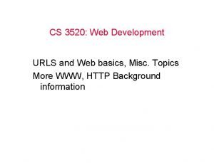 CS 3520 Web Development URLS and Web basics