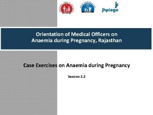 Orientation of Medical Officers on Anaemia during Pregnancy