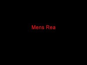 Mens Rea 4 modes of culpability Purpose Knowledge