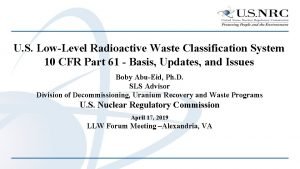 U S LowLevel Radioactive Waste Classification System 10
