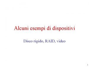 Alcuni esempi di dispositivi Disco rigido RAID video