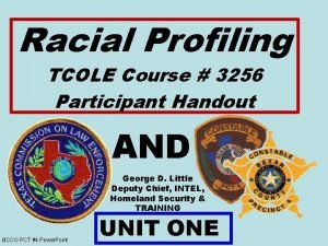 Racial Profiling TCOLE Course 3256 Participant Handout AND