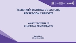 SECRETARA DISTRITAL DE CULTURA RECREACIN Y DEPORTE COMIT