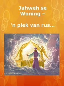 Jahweh se Woning n plek van rus Jahweh