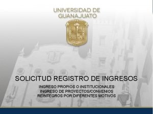 SOLICITUD REGISTRO DE INGRESOS INGRESO PROPIOS O INSTITUCIONALES