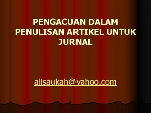 PENGACUAN DALAM PENULISAN ARTIKEL UNTUK JURNAL alisaukahyahoo com