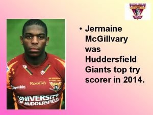 Jermaine Mc Gillvary was Huddersfield Giants top try