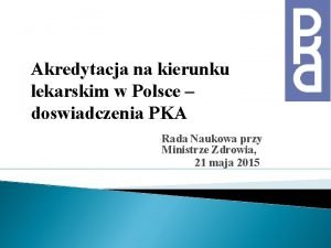 Akredytacja na kierunku lekarskim w Polsce doswiadczenia PKA