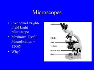 Microscopes Compound Bright Field Light Microscope Maximum Useful
