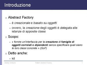 Introduzione Abstract Factory creazionale e basato su oggetti