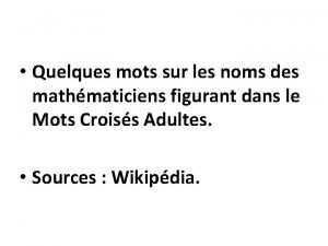 Quelques mots sur les noms des mathmaticiens figurant