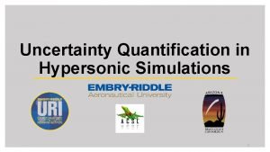 Uncertainty Quantification in Hypersonic Simulations 1 Forrest Mobley