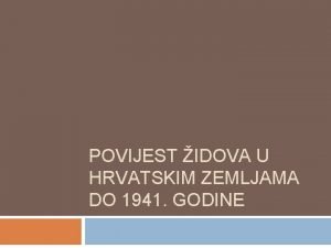 POVIJEST IDOVA U HRVATSKIM ZEMLJAMA DO 1941 GODINE