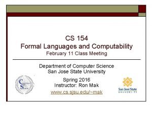 CS 154 Formal Languages and Computability February 11