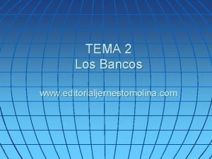 TEMA 2 Los Bancos www editorialjernestomolina com CAPTULO