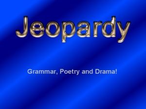 Grammar Poetry and Drama Drama Poetry Simple Compound