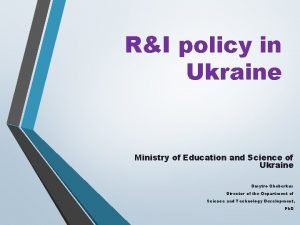 RI policy in Ukraine Ministry of Education and