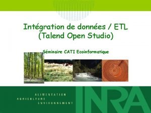 Intgration de donnes ETL Talend Open Studio Sminaire