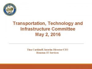 Transportation Technology and Infrastructure Committee May 2 2016