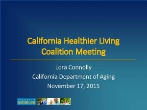California Healthier Living Coalition Meeting Lora Connolly California