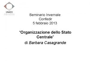 Seminario Invernale Confedir 5 febbraio 2013 Organizzazione dello