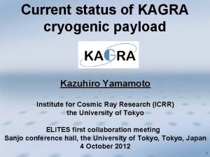 Current status of KAGRA cryogenic payload Kazuhiro Yamamoto