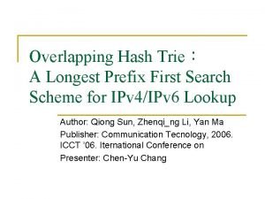 Overlapping Hash Trie A Longest Prefix First Search
