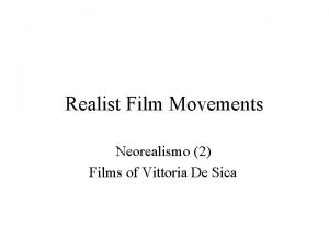 Realist Film Movements Neorealismo 2 Films of Vittoria
